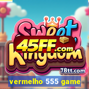 vermelho 555 game